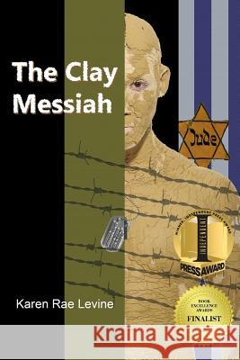 The Clay Messiah Karen Rae Levine 9780692299678 Halesite Press