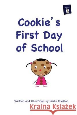 Cookie's First Day of School Birdie Chesson 9780692302439 Miss Birdie's Books