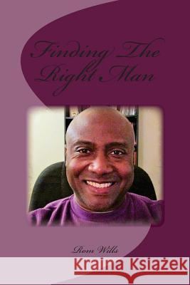 Finding The Right Man Wills, Rom 9780692303245