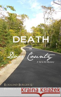 Death in Door County: A Val & Kit Mystery Patricia Obermeier Neuman, Rosalind Burgess 9780692303979