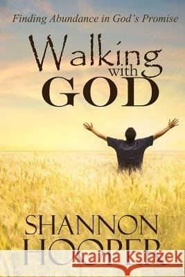 Walking with God Shannon Hooper 9780692304525