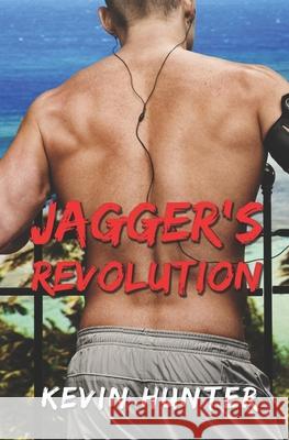 Jagger's Revolution Kevin Hunter 9780692305034 Warrior of Light Press
