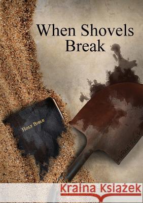When Shovels Break: sequel to Muscle and a Shovel Michael Shank, Joe Kelly, PH. (Dads & Daughters(r)) 9780692306864