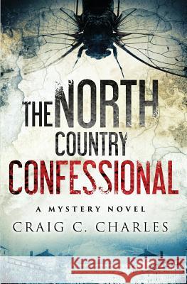 The North Country Confessional Craig C. Charles 9780692307069