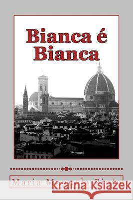 Bianca é Bianca Pinto, Maria Manuela 9780692308370
