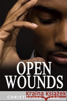 Open Wounds: Adult Version Heshala Balasooriyangy Meldon Jenkins-Jones Christopher Allen 9780692308660 Ascension Publishing, LLC