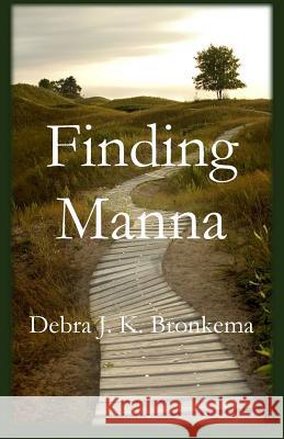 Finding Manna Debra Bronkema 9780692308721