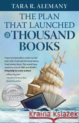 The Plan That Launched a Thousand Books: A DIY Guide to Creating Your Book Marketing Plan Tara R. Alemany 9780692308752 Emerald Lake Books