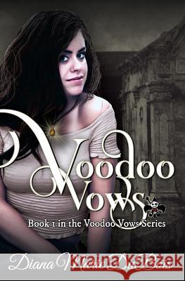 Voodoo Vows: Voodoo Vows Book 1 Diana Marie DuBois 9780692309308 Three Danes Publishing LLC