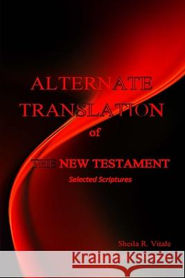 Alternate Translation of The New Testament Vitale, Sheila R. 9780692309735 Living Epistles Ministries