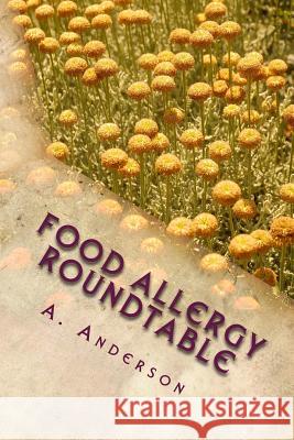 Food Allergy Roundtable: My Personal Support Guide A. Anderson 9780692310878 Papoose Publishing