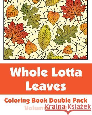 Whole Lotta Leaves Coloring Book Double Pack (Volumes 1 & 2) H. R. Wallace Publishing 9780692311387 H.R. Wallace Publishing