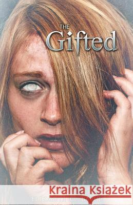 The Gifted Elizabeth C. Bauer 9780692311547 Elizabeth C. Bauer