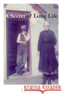 A Secret of Long Life Liz Dolan 9780692311820