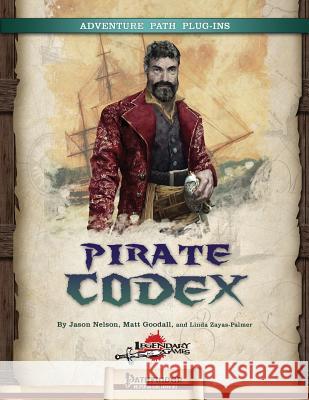 Pirate Codex Jason Nelson Matt Goodall Linda Zayas-Palmer 9780692312827 Legendary Games