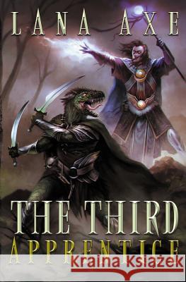 The Third Apprentice Lana Axe 9780692314920 Axelord Publications