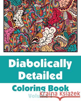 Diabolically Detailed Coloring Book (Volume 1) H. R. Wallace Publishing 9780692316214 H.R. Wallace Publishing