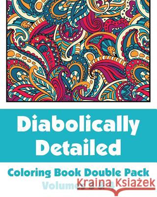Diabolically Detailed Coloring Book Double Pack (Volumes 3 & 4) H. R. Wallace Publishing 9780692316481 H.R. Wallace Publishing