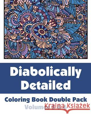 Diabolically Detailed Coloring Book Double Pack (Volumes 5 & 6) H. R. Wallace Publishing 9780692316498 H.R. Wallace Publishing
