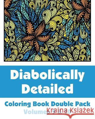 Diabolically Detailed Coloring Book Double Pack (Volumes 9 & 10) H. R. Wallace Publishing 9780692316603 H.R. Wallace Publishing