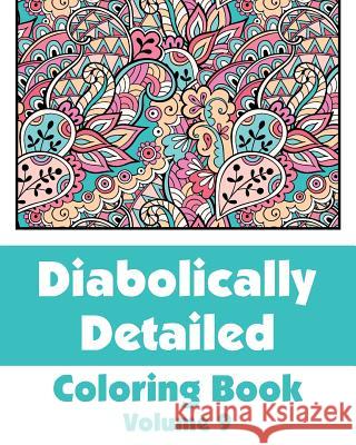 Diabolically Detailed Coloring Book (Volume 9) H. R. Wallace Publishing 9780692316672 H.R. Wallace Publishing