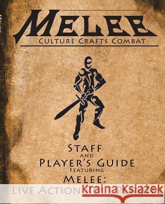 Melee: The Staff and Player's Guide Eric Breitenbach 9780692318362 Breitco Media