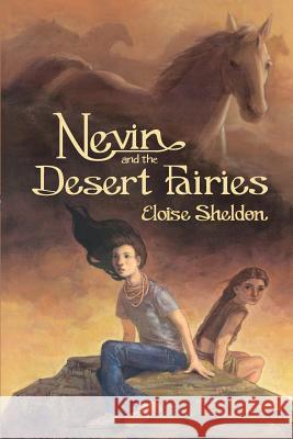 Nevin and the Desert Fairies Eloise Sheldon 9780692318683 Glimnkkk Press