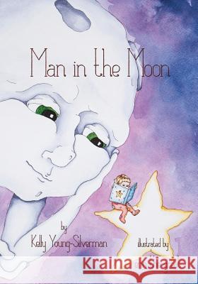 Man in the Moon Kelly Young-Silverman Erin Wicker 9780692320181 Wordcrafts Press