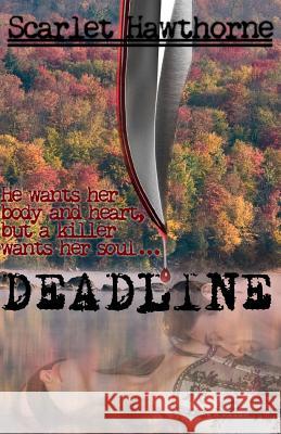 Deadline Scarlet Hawthorne 9780692321683 Charlotte's Letters Publishing