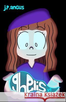 Ghelis Vol. 1 J. P. Angus 9780692322581 Dkp Creations