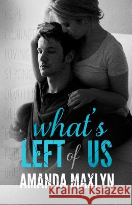 What's Left of Us Amanda Maxlyn 9780692322772