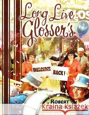 Long Live Glosser's Robert Jeschonek 9780692322840 Pie Press