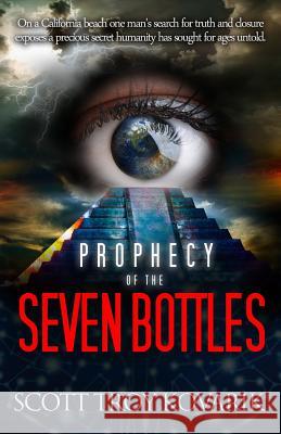 Prophecy of the Seven Bottles Scott Troy Kovarik 9780692324110 Higher Plane Publishing