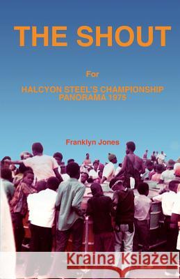 The Shout Mr Franklyn E. Jones 9780692324691