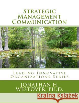 Strategic Management Communication Jonathan H. Westove 9780692325209 HCI Press