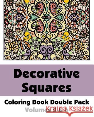 Decorative Squares Coloring Book Double Pack (Volumes 5 & 6) H. R. Wallace Publishing 9780692325391 H.R. Wallace Publishing