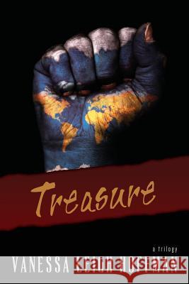Treasure: a trilogy Hoffman, Vanessa Leigh 9780692325674 VL Hoffman Productions