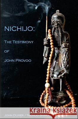 Nichijo: The Testimony of John Provoo John Oliver Rev Nichijo Shaka 9780692326145 John Oliver