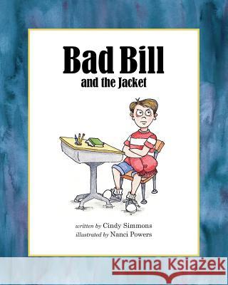 Bad Bill and the Jacket Cindy Simmons Nanci Powers 9780692326718 Good Ol' Boy Press