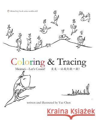 Coloring & Tracing Meimei--- Let's Count! Yue Chen 9780692326886 Meimeistory Bilingual Book Series