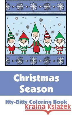 Christmas Season Itty-Bitty Coloring Book (Volume 1) H. R. Wallace Publishing 9780692327401 H.R. Wallace Publishing