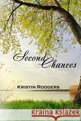 Second Chances Kristen Rodgers 9780692328040