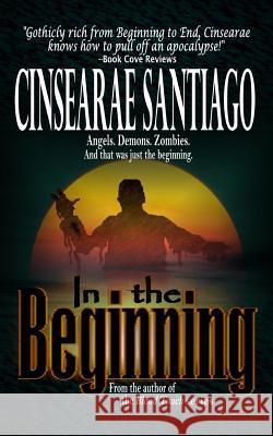 In the Beginning Cinsearae Santiago 9780692329801