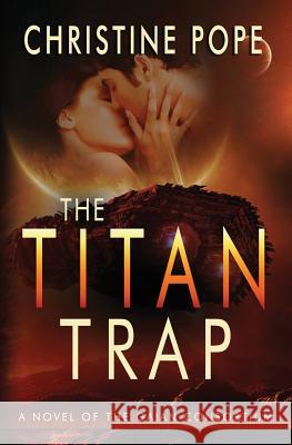 The Titan Trap Christine Pope 9780692330074 Dark Valentine Press