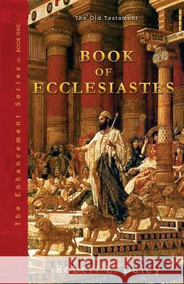 Book of Ecclesiastes: Enhanced Robert E. Daley 9780692330098
