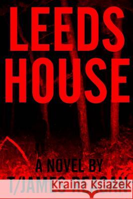 Leeds House T/James Reagan 9780692330500 Riververse Books