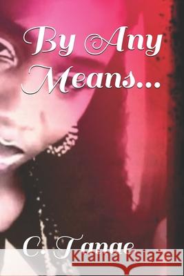 By Any Means... C. Tanae 9780692333211