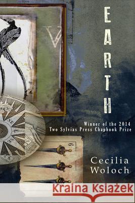 Earth Cecilia Woloch 9780692333372 Two Sylvias Press