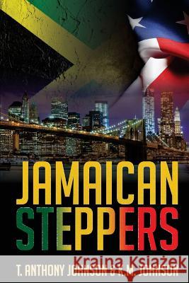 Jamaican Steppers T. Anthony Johnson K. M. Johnson 9780692333730 East Road Publishing, LLC