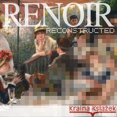 Renoir Reconstructed Hastings Paul Pierre-Auguste Renoir 9780692334621 Anidian